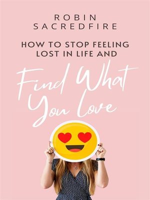 cover image of How to stop feeling lost in life and find what you love